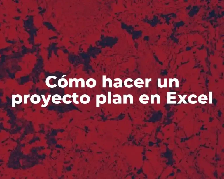 Cómo hacer un proyecto plan en Excel