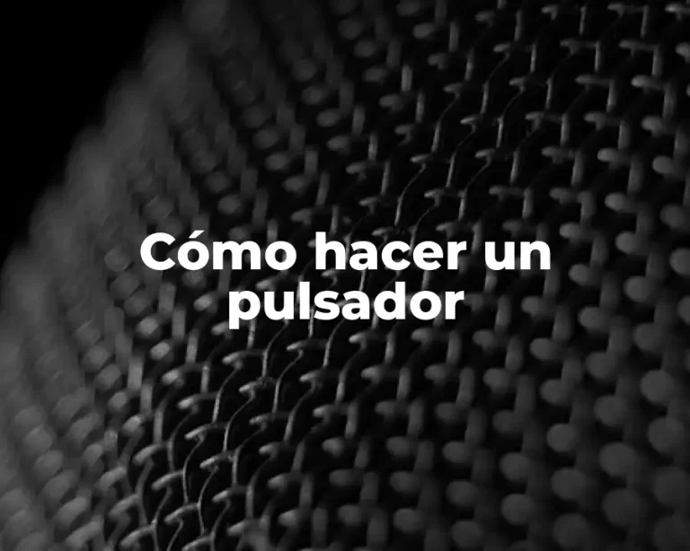 Cómo hacer un pulsador