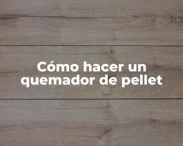 Cómo hacer un quemador de pellet