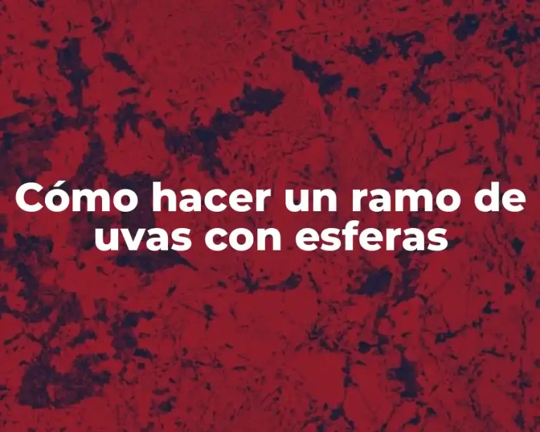 Cómo hacer un ramo de uvas con esferas