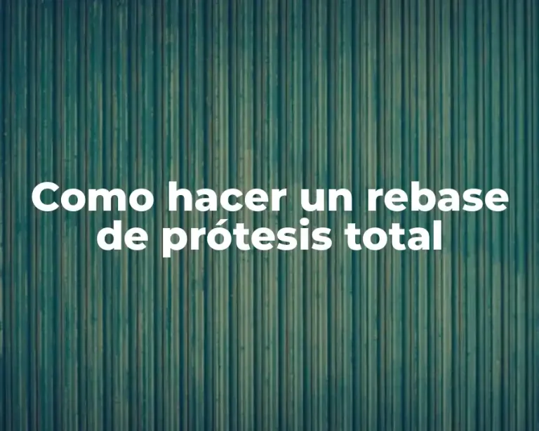 Como hacer un rebase de prótesis total