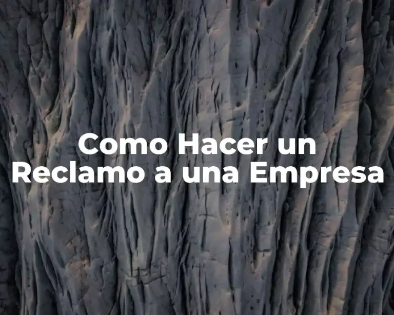 Como Hacer un Reclamo a una Empresa