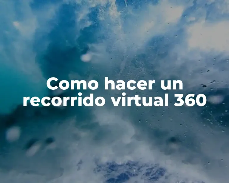 Como hacer un recorrido virtual 360