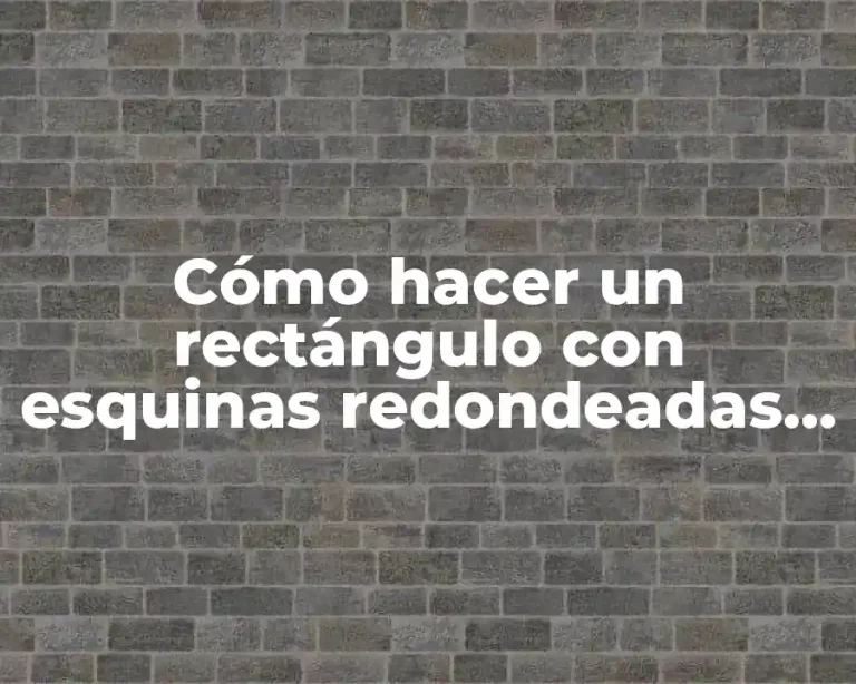 Cómo hacer un rectángulo con esquinas redondeadas en Illustrator