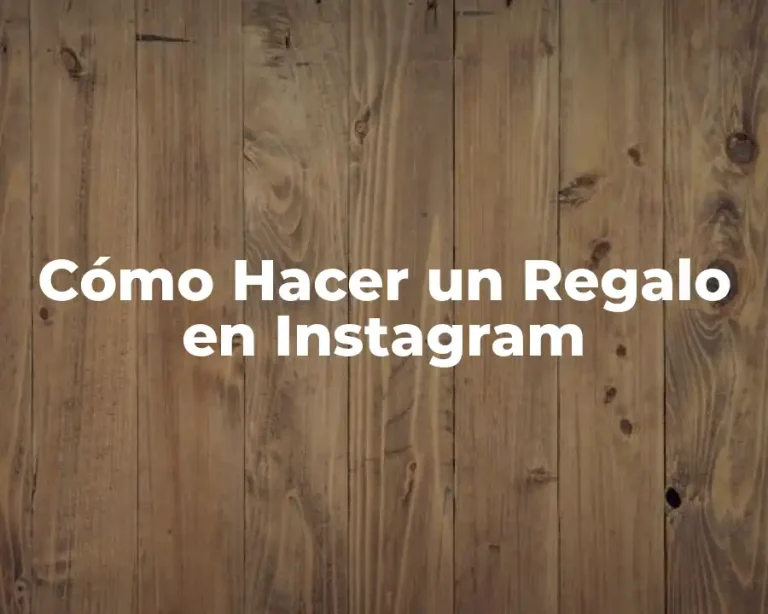 Cómo Hacer un Regalo en Instagram