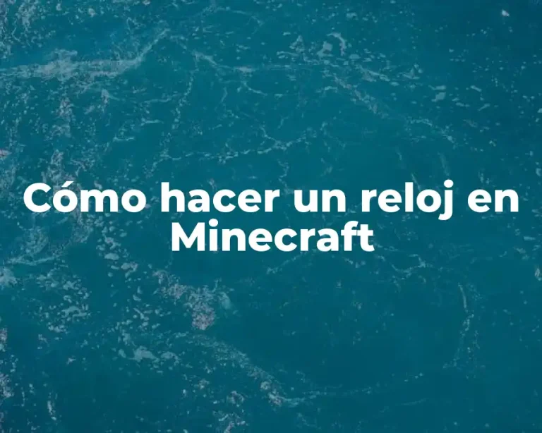 Cómo hacer un reloj en Minecraft