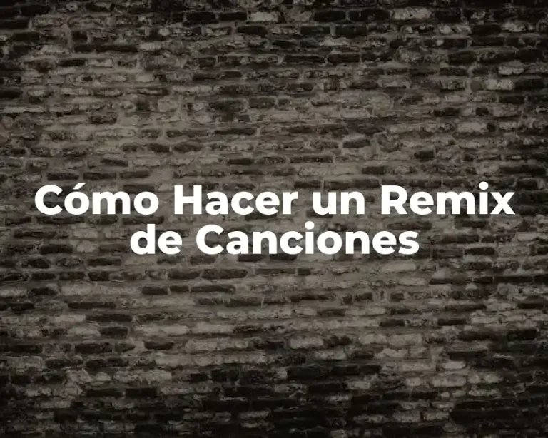 Cómo Hacer un Remix de Canciones