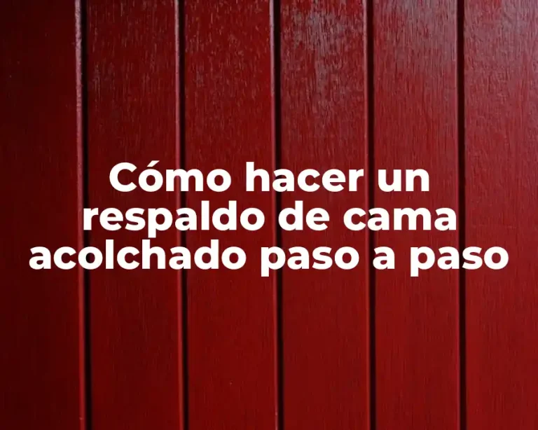 Cómo hacer un respaldo de cama acolchado paso a paso