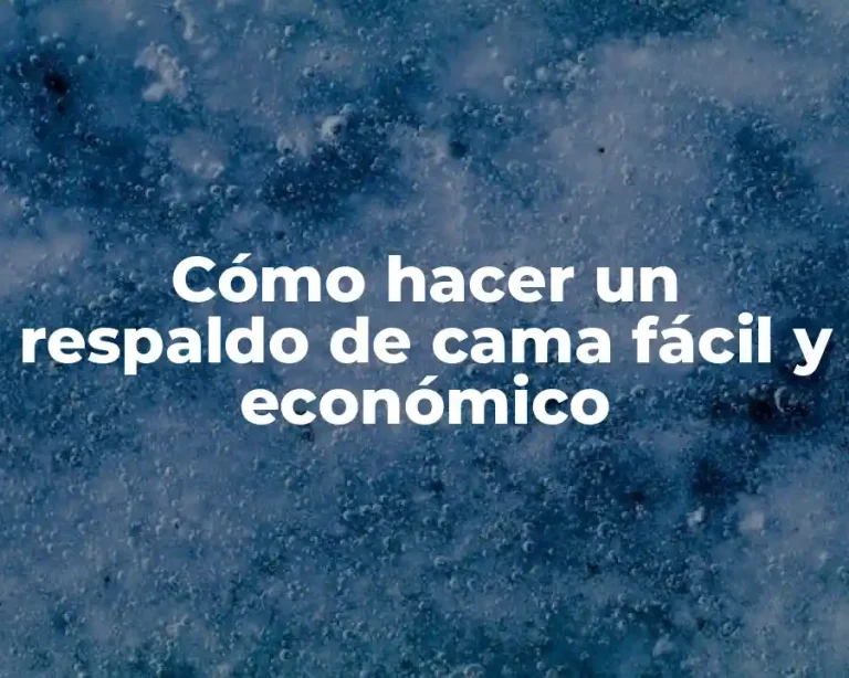 Cómo hacer un respaldo de cama fácil y económico