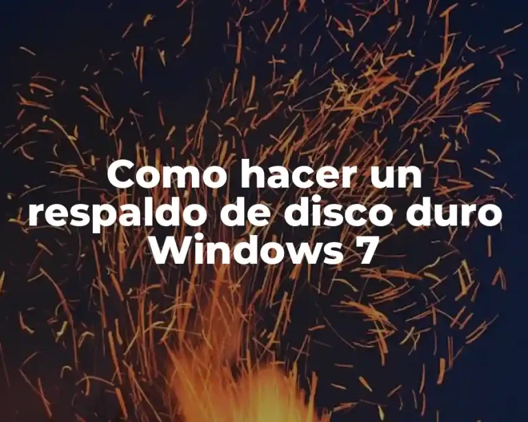 Como hacer un respaldo de disco duro Windows 7
