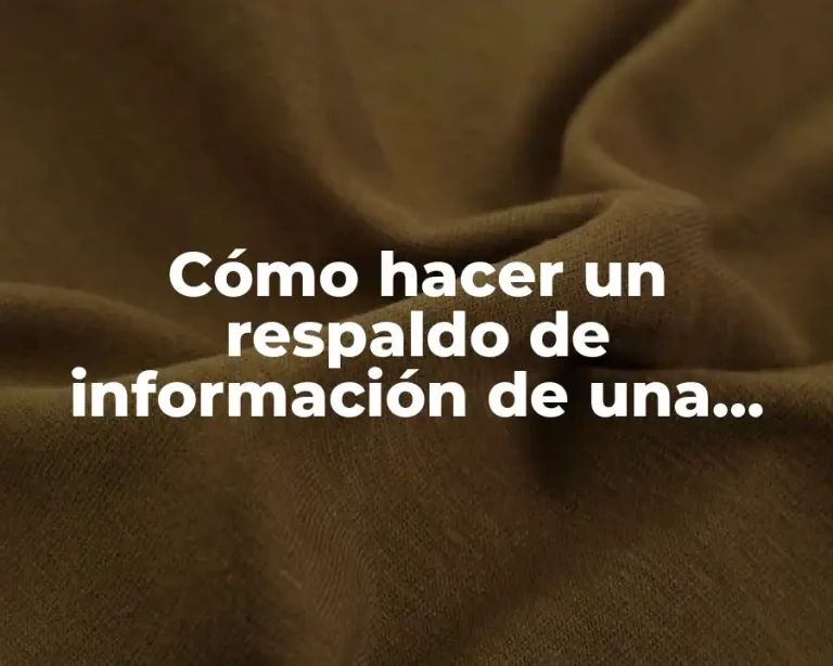 Cómo hacer un respaldo de información de una computadora