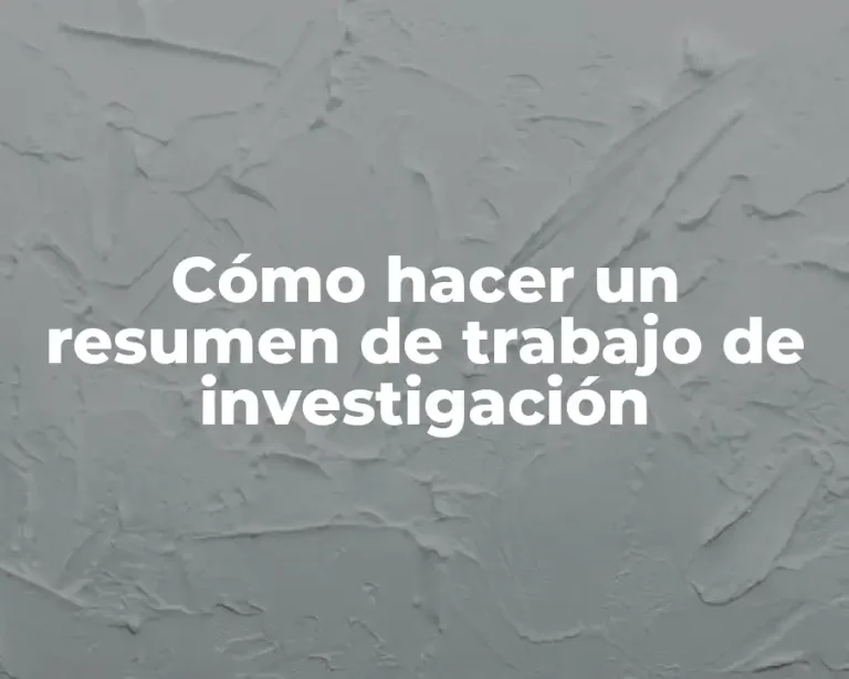 Cómo hacer un resumen de trabajo de investigación