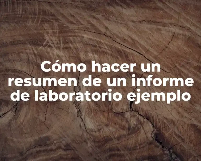 Cómo hacer un resumen de un informe de laboratorio ejemplo