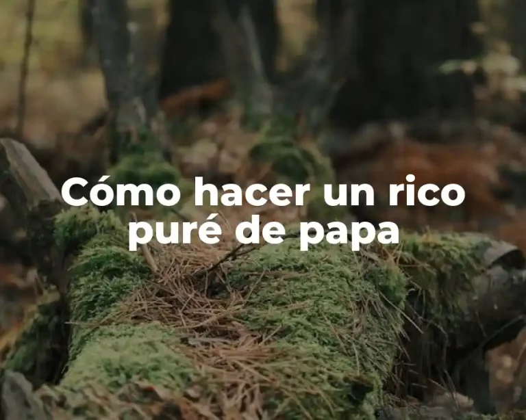 Cómo hacer un rico puré de papa