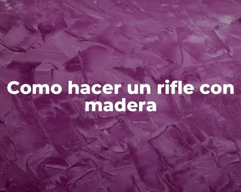 Como hacer un rifle con madera