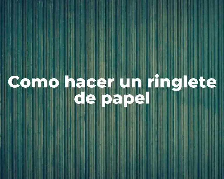 Como hacer un ringlete de papel