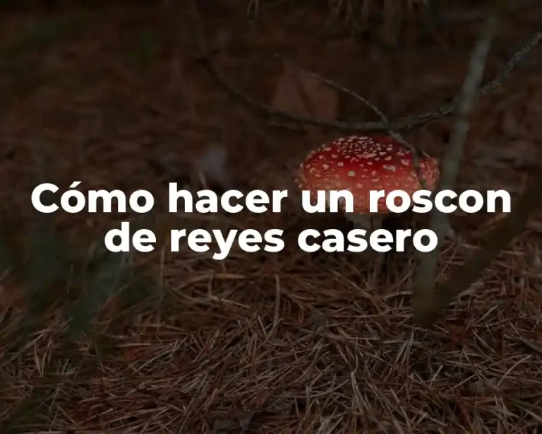 Cómo hacer un roscon de reyes casero