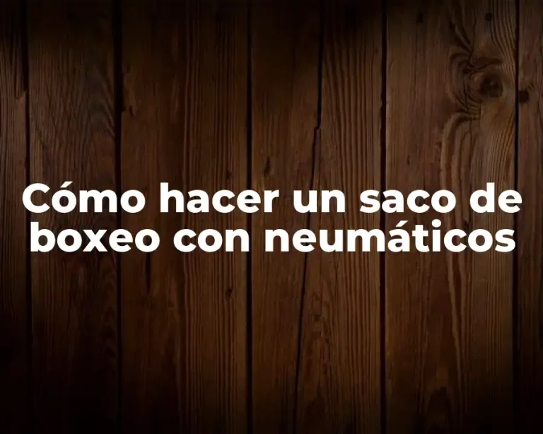 Cómo hacer un saco de boxeo con neumáticos