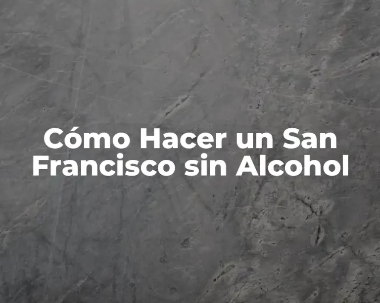 Cómo Hacer un San Francisco sin Alcohol