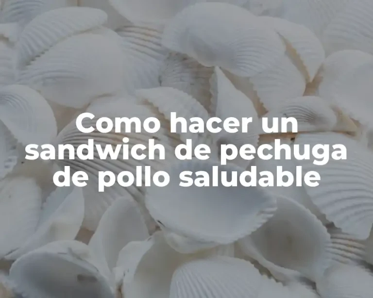 Como hacer un sandwich de pechuga de pollo saludable
