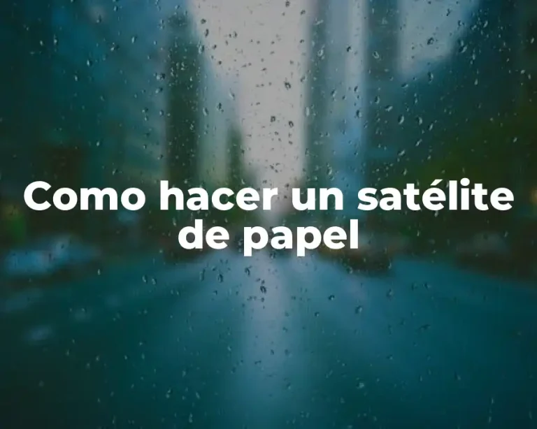 Como hacer un satélite de papel