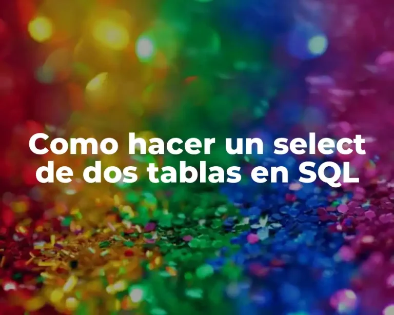Como hacer un select de dos tablas en SQL