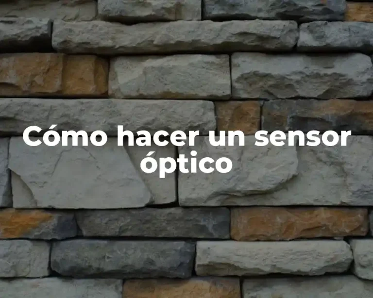 Cómo hacer un sensor óptico
