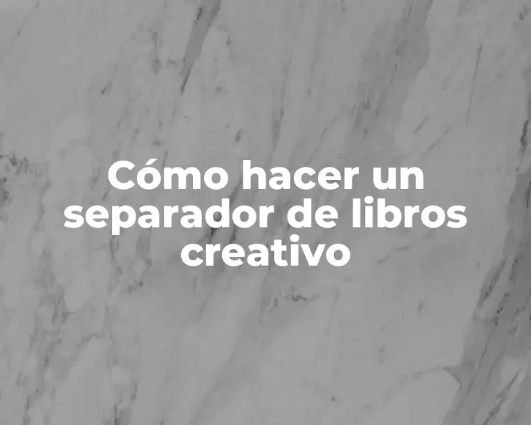 Cómo hacer un separador de libros creativo