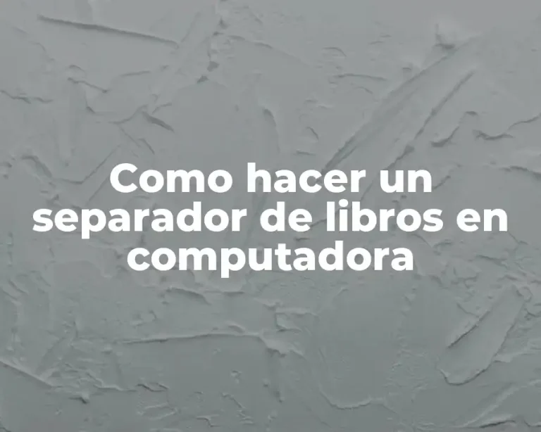 Como hacer un separador de libros en computadora