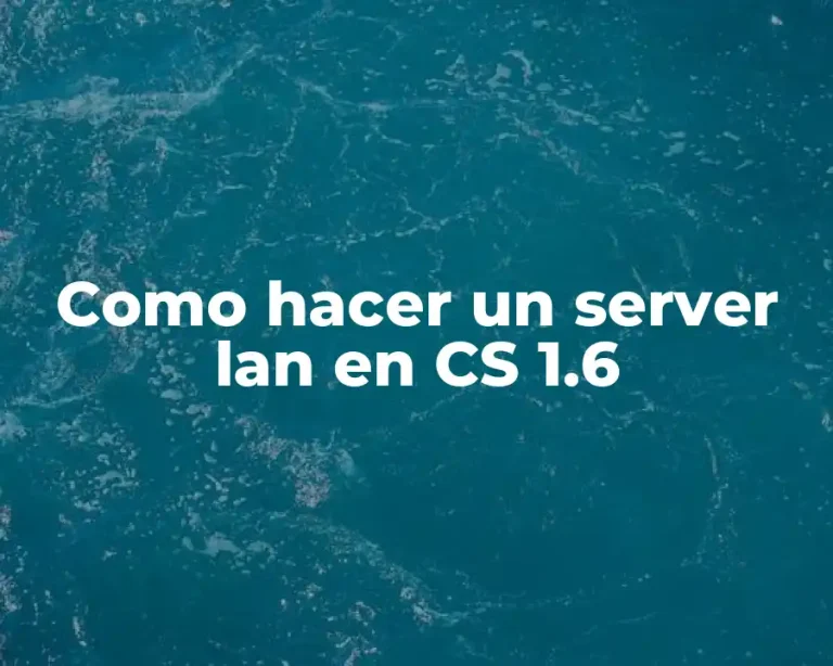 Como hacer un server lan en CS 1.6