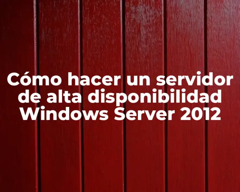Cómo hacer un servidor de alta disponibilidad Windows Server 2012