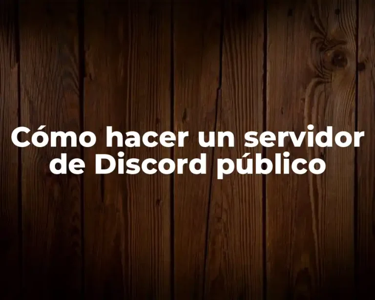Cómo hacer un servidor de Discord público