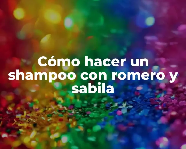 Cómo hacer un shampoo con romero y sabila