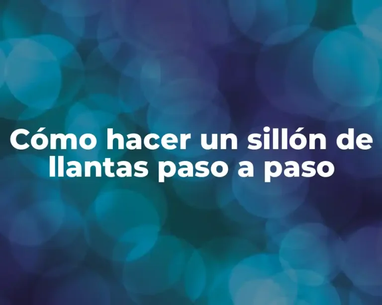 Cómo hacer un sillón de llantas paso a paso