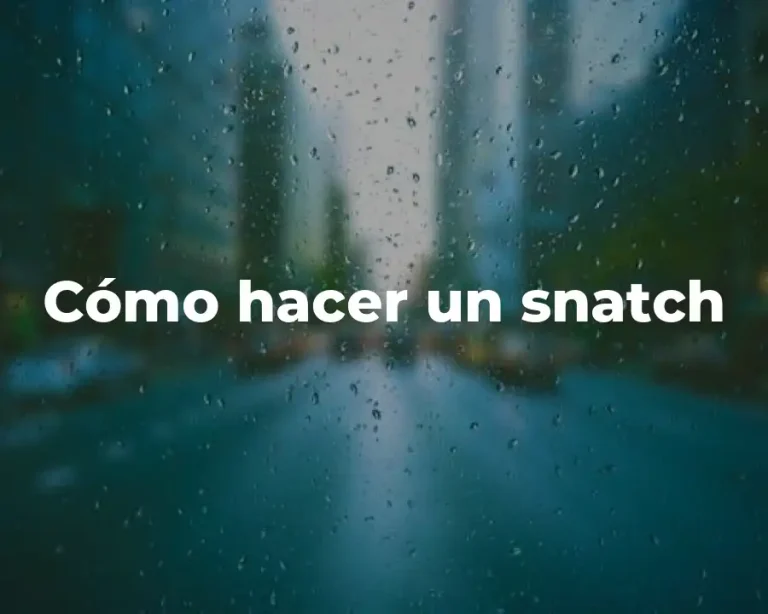 Cómo hacer un snatch