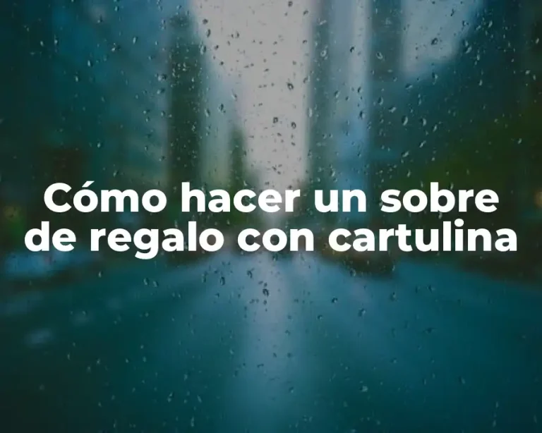 Cómo hacer un sobre de regalo con cartulina