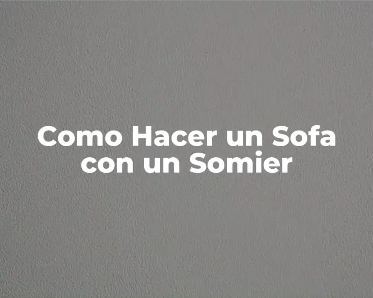 Como Hacer un Sofa con un Somier