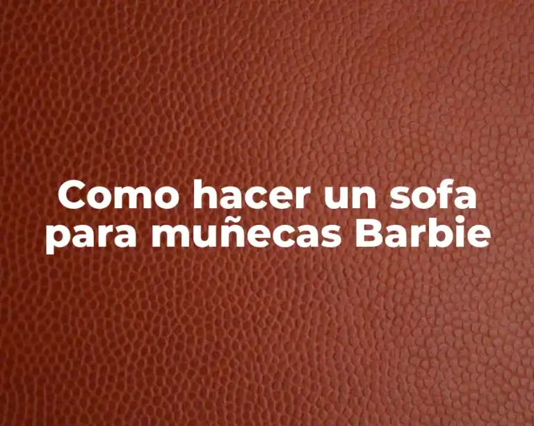 Como hacer un sofa para muñecas Barbie