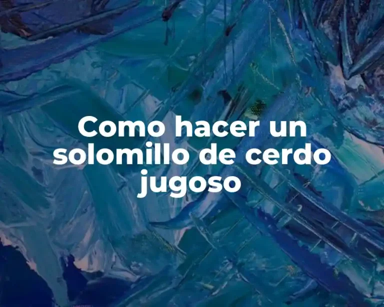 Como hacer un solomillo de cerdo jugoso