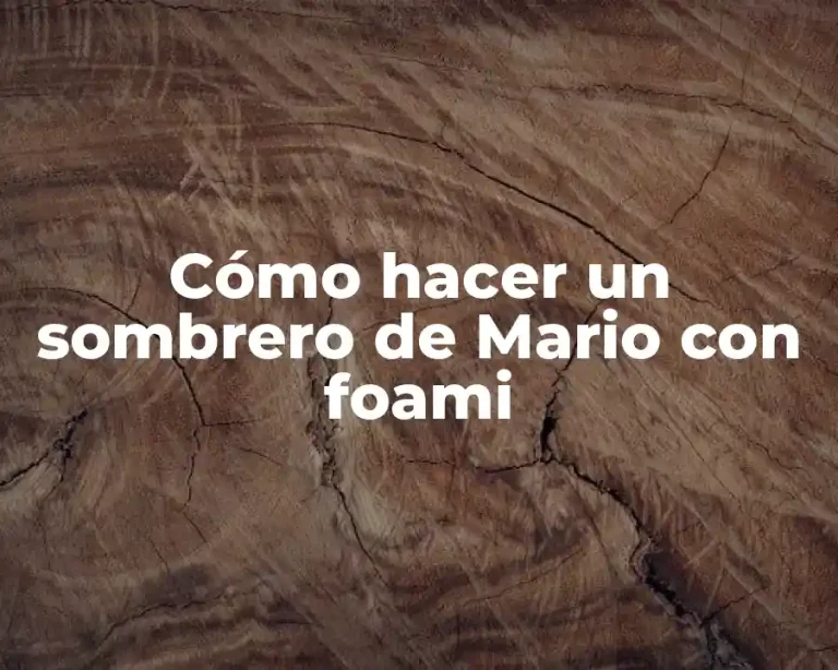 Cómo hacer un sombrero de Mario con foami