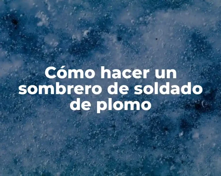 Cómo hacer un sombrero de soldado de plomo