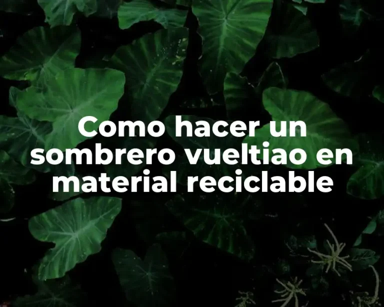 Como hacer un sombrero vueltiao en material reciclable