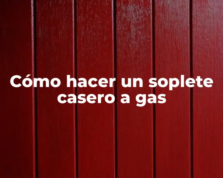 Cómo hacer un soplete casero a gas