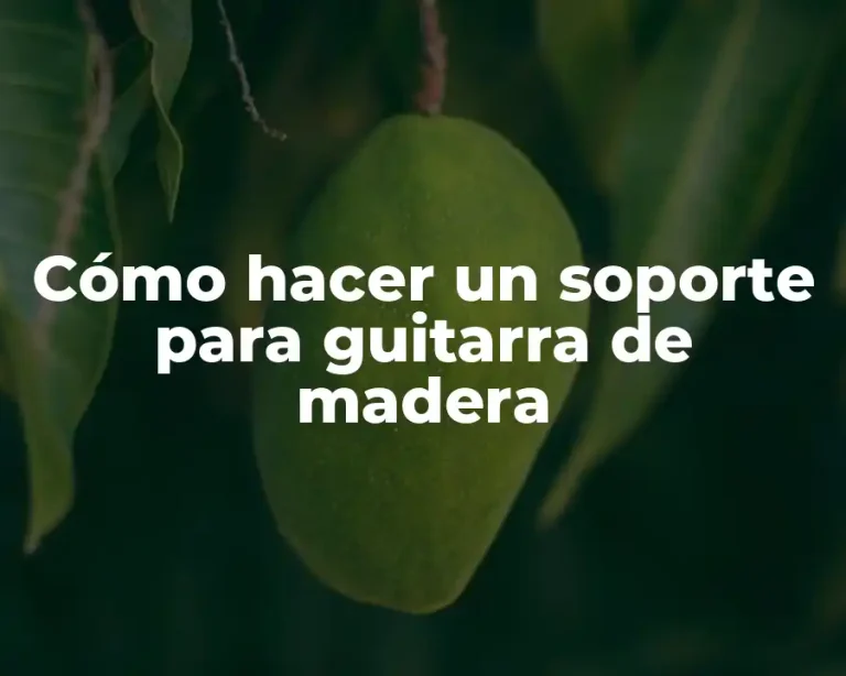 Cómo hacer un soporte para guitarra de madera