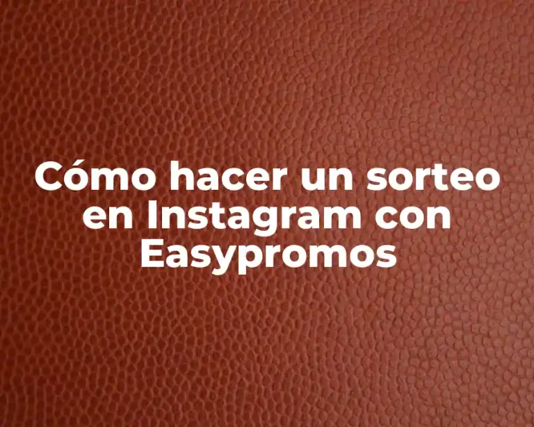 Cómo hacer un sorteo en Instagram con Easypromos