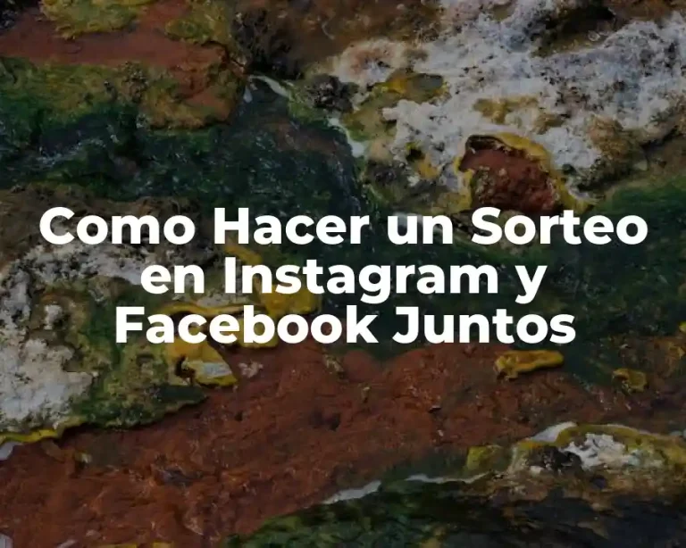 Como Hacer un Sorteo en Instagram y Facebook Juntos