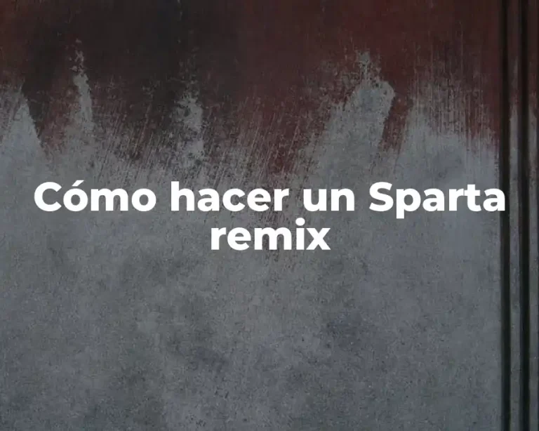 Cómo hacer un Sparta remix