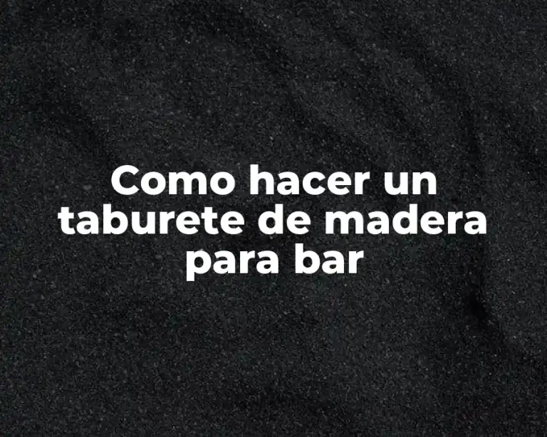 Como hacer un taburete de madera para bar