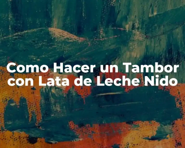 Como Hacer un Tambor con Lata de Leche Nido