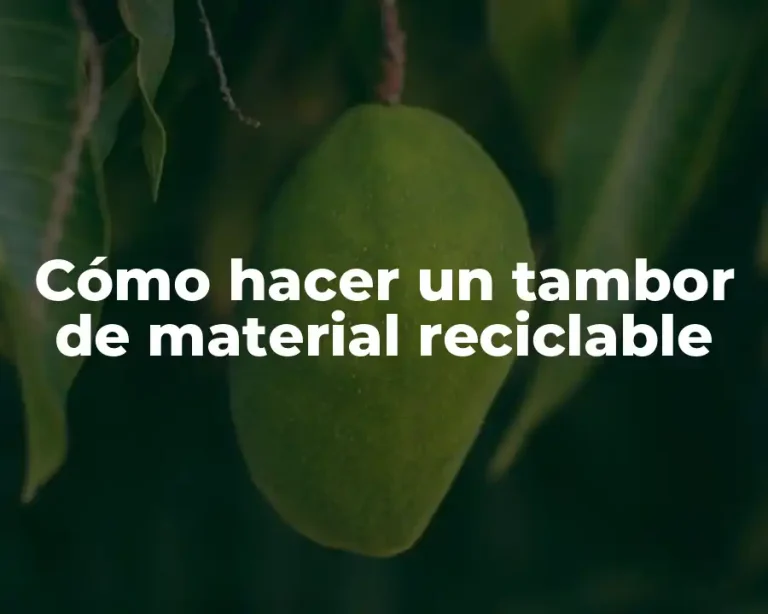 Cómo hacer un tambor de material reciclable